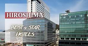 Best Hiroshima hotels *4 star*: Top 10 hotels in Hiroshima, Japan