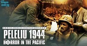 Peleliu 1944: Horror In The Pacific | Full Documentary