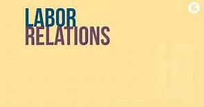 HR Basics: Labor Relations