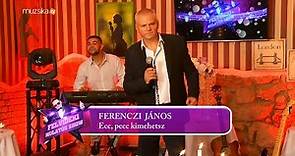 Ferenczi János - Ecc, pecc kimehetsz /Felvidéki Mulatós Show - MUZSIKA TV/