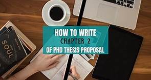 How to write Chapter 2 (Literature Review) of a PhD thesis proposal