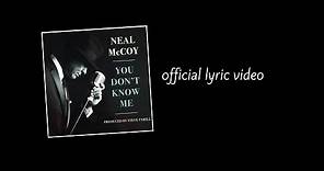 Neal McCoy "You Don't Know Me" Official Lyric Video
