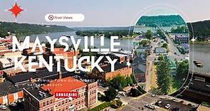 Discover Maysville, KY - A Breathtaking Drone Journey