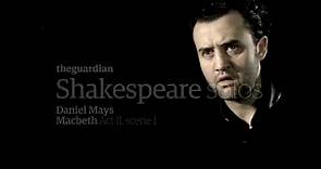 Daniel Mays as Macbeth: 'Is this a dagger which I see before me?' | Shakespeare solos