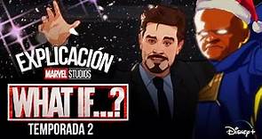 WHAT IF ? Temporada 2 Tráiler Explicación y Curiosidades por Tony Stark Español Latino