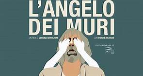 L'Angelo Dei Muri (Lorenzo Bianchini, 2021) - Trailer