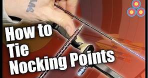 How To Tie Nocking Points | Learn moveable & permanent nocking points for archery | Tuning Series