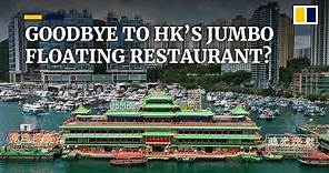 Why Hong Kong's Jumbo Floating Restaurant could leave the city in a few weeks