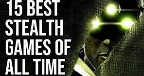 15 Greatest Stealth Games of All Time [2022 Edition]