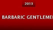 Barbaric Gentlemen (2013) Online - Película Completa en Español - FULLTV