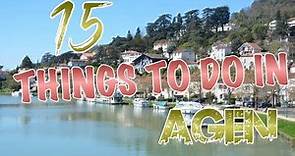 Top 15 Things To Do In Agen, France