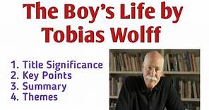 The Boy's Life by Tobias Wolff Summary and Themes in Urdu/Hindi| The Boy's Life Title Significance.