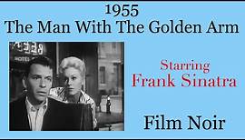 The Man With The Golden Arm (1955) Full Movie Starring Frank Sinatra - Film Noir