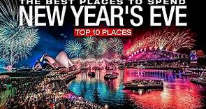 Top 10 Most Beautiful Places To Celebrate New Year's Eve 2022-2023!