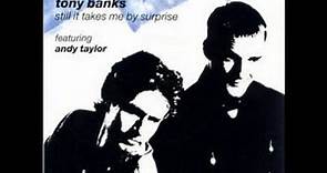 Tony Banks - Still - Still It Takes Me by Surprise