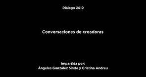 Diálogo "Conversaciones de creadoras": Ángeles González Sinde y Cristina Andreu