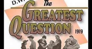 The Greatest Question (1919)