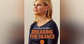 Gretchen Carlson: Breaking the Silence Season 1 Episode 1 Gretchen Carlson: Breaking the Silence