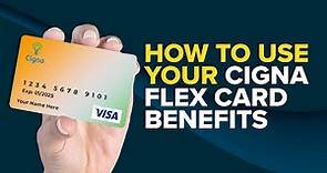 How To Use Your Cigna Flex Card Benefits