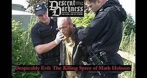 Despicably Evil: The Killing Spree of Mark Hobson