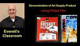 Demo Using Frisket Film