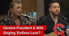 FACT CHECK: Ukraine President Volodymyr Zelensky & Wife Olena Zelenska Singing 'Endless Love'?