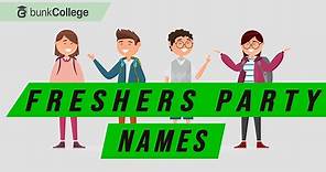 40 Best Freshers Party Names and Titles | BunkCollege