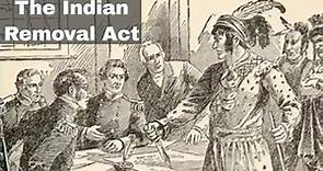 28th May 1830: The Indian Removal Act signed into law by President Andrew Jackson