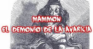 Demonologia Capitulo 6: "Mammon, el demonio de la avaricia"