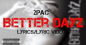 2Pac - Better Dayz (Lyrics/Lyric Video)
