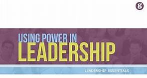 Using Power in Leadership