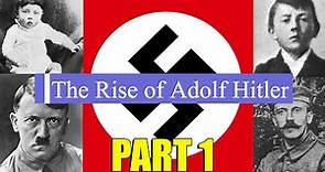 The Rise of Adolf Hitler Part 1, Birth to 1918