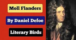 Moll Flanders: a novel by Daniel Defoe. Full explanation in English