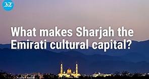 Sharjah: A guide to the cultural capital of UAE
