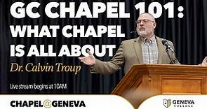 GC Chapel 101: What Chapel Is All About - Geneva College Chapel