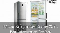 Midea Refrigerator Review 2023: Best Information For You