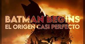 Batman Begins: El Origen (Casi) Perfecto | Análisis (Con Spoilers)