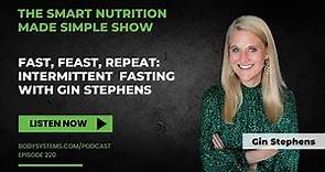 Fast, Feast, Repeat: Intermittent Fasting with Gin Stephens