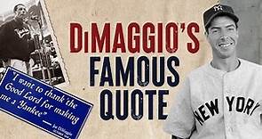 Joe DiMaggio's Famous Quote | New York Yankees