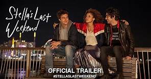 Stella's Last Weekend (2018) | Official Trailer HD