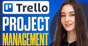 How To Use Trello For Project Management (Trello Tutorial 2024)