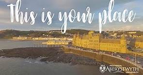 Aberystwyth University:This is your place