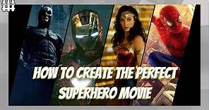 How To Create The Perfect Superhero Movie