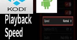 How to speedup video playback on kodi android