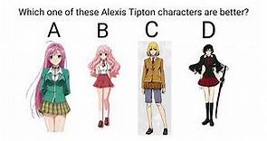 Which one of these Alexis Tipton characters are better? #2