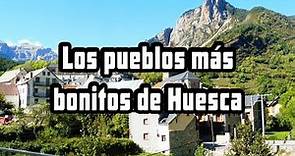 😍​ Pueblos MÁS BONITOS de Huesca (ARAGÓN) | ESPAÑA [ QUE VER en la provincia de HUESCA ] 😍