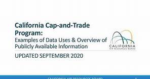 California Cap-and-Trade Program: Examples of Data Uses & Overview of Publicly Available Information