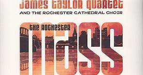 The James Taylor Quartet And The Rochester Cathedral Choir - The Rochester Mass