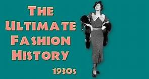 THE ULTIMATE FASHION HISTORY: The 1930s