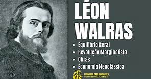 Quem foi LÉON WALRAS | EQUILÍBRIO GERAL | ECONOMIA NEOCLÁSSICA